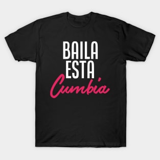 Baila Esta Cumbia T-Shirt